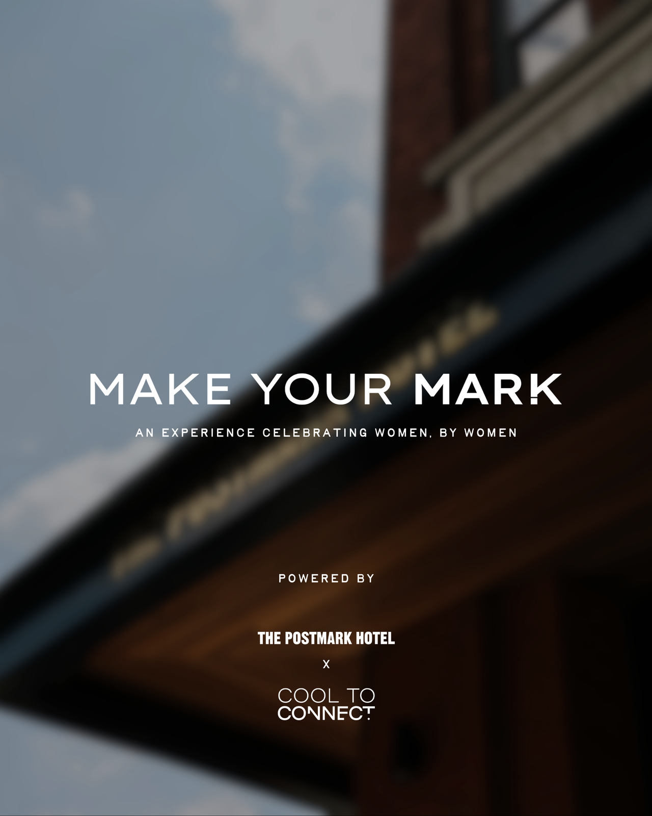 Make Your Mark: An Experience Celebrating Women, By Women (Cool To Connect x The Postmark Hotel)
