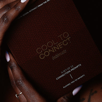 COOL TO CONNECT: INTIMATE